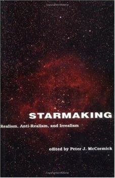 Hardcover Starmaking: Realism, Anti-Realism, and Irrealism Book