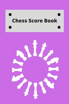 Chess Score Book: Record Your Games, Log Wins Moves & Strategy | Notebook, Note, Notation, Journal Match Scorebook | Easy To Carry Small Size