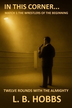 Paperback In This Corner: Match 1- The Wrestlers of the Beginning Book