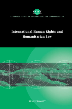 International Human Rights and Humanitarian Law (Cambridge Studies in International and Comparative Law) - Book  of the Cambridge Studies in International and Comparative Law