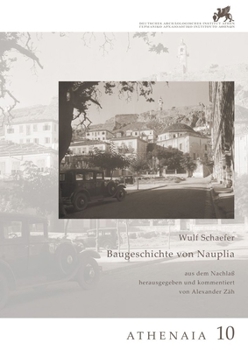 Baugeschichte Von Nauplia: Aus Dem Nachlass Herausgegeben Und Kommentiert Von Alexander Zah
