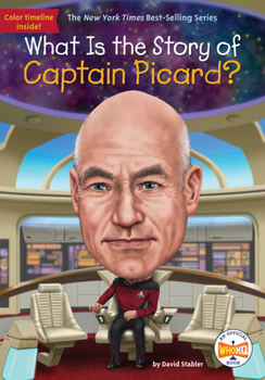 What Is the Story of Captain Picard? - Book  of the What Is the Story Of?