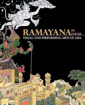Paperback Ramayana in Focus: Visual and Performing Arts of Asia Book
