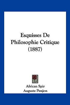 Paperback Esquisses De Philosophie Critique (1887) [French] Book