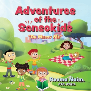 Paperback Adventures of The Sensokids: Oh Messy Me Book