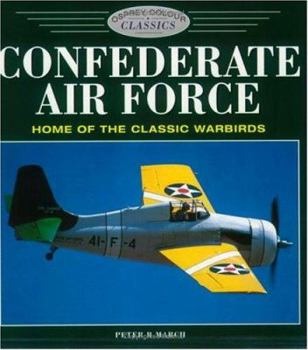 Paperback Confederate Air Force: Home of the Classic Warbirds Book