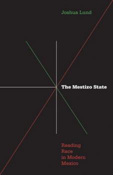 Paperback Mestizo State: Reading Race in Modern Mexico Book