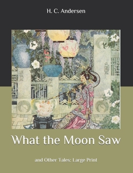 Paperback What the Moon Saw: and Other Tales: Large Print Book