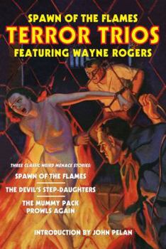 Paperback Spawn of the Flames: Terror Trios Featuring Wayne Rogers Book