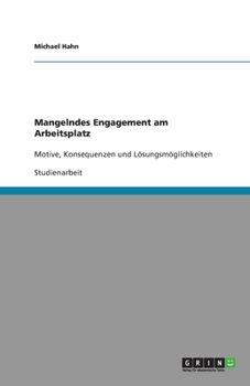 Paperback Mangelndes Engagement am Arbeitsplatz: Motive, Konsequenzen und L?sungsm?glichkeiten [German] Book