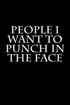 Paperback People I Want to Punch in the Face: Blank Lined Journal Book