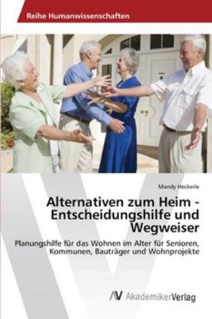 Paperback Alternativen zum Heim - Entscheidungshilfe und Wegweiser [German] Book