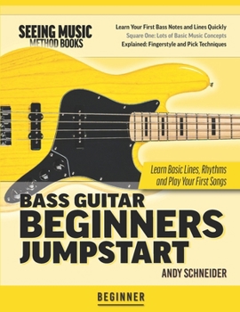 Paperback Bass Guitar Beginners Jumpstart: Learn Basic Lines, Rhythms and Play Your First Songs Book