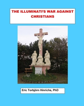 Paperback The Illuminati's War Against Christians Book