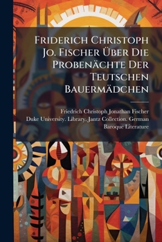 Paperback Friderich Christoph Jo. Fischer Über Die Probenächte Der Teutschen Bauermädchen Book