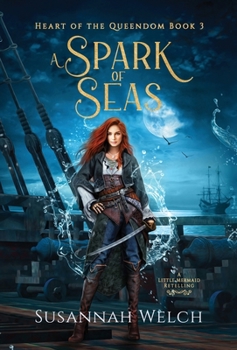 A Spark of Seas: A Little Mermaid Retelling (Heart of the Queendom) - Book #3 of the Heart of the Queendom