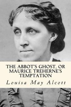 Paperback The Abbot's Ghost, or Maurice Treherne's Temptation Book