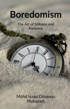 Paperback Boredomism: The Art of Stillness and Presence Book