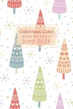 Paperback Christmas Card Address Book & Tracker 2019-2028: 10 Year Address List Mailing Tracker Sent and Received, Christmas Cards Record Keeper, Xmas Organizer Book