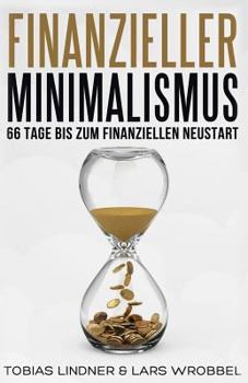 Paperback Finanzieller Minimalismus: 66 Tage bis zum finanziellen Neustart [German] Book
