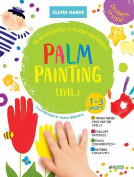 Paperback Palm Painting Level 2: Stickers Inside! Strengthens Fine Motor Skills, Develops Patience, Sparks Conversation, Inspires Creativity Book