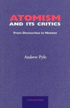 Paperback Atomism and Its Critics: From Democritus to Newton Book