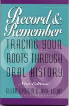 Paperback Record and Remember: Tracing Your Roots Through Oral History Book