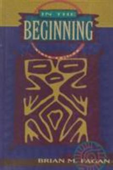 Hardcover In the Beginning: An Introduction to Archaeology Book