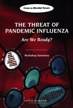 Paperback The Threat of Pandemic Influenza: Are We Ready? Workshop Summary Book