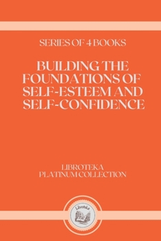 Paperback Building the Foundations of Self-Esteem and Self-Confidence: series of 4 books Book