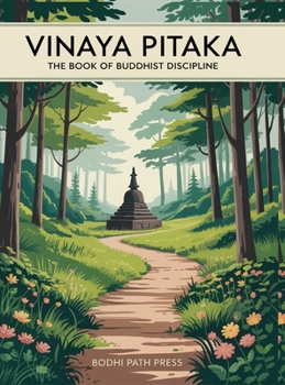 Hardcover Vinaya Pitaka: The Book of Buddhist Discipline (From Bodhi Path Press) Book