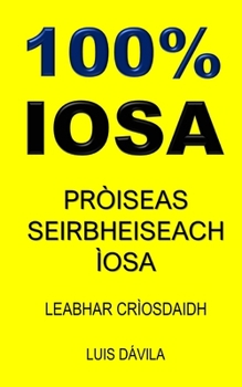 Paperback 100% Iosa: Pròiseas Seirbheiseach Ìosa [Gaelic] Book