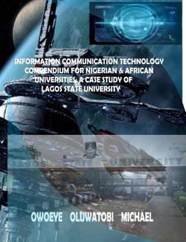 Paperback Information Communication Technology for Nigerian and African Universities: The Case Study of Lagos State University Book