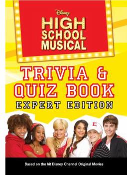 Paperback Disney High School Musical Trivia/Quiz Book: Expert Edition Book