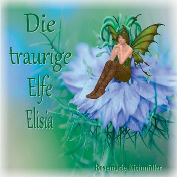 Paperback Die traurige Elfe Elisia [German] Book