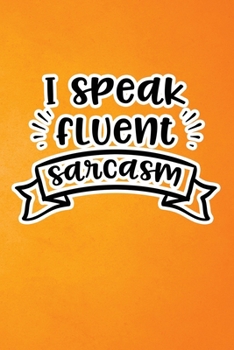 Paperback I Speak Fluent Sarcasm: Orange Grunge Print Sassy Mom Journal / Snarky Notebook Book