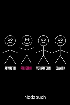 Anwältin Pflegerin Verkäuferin Beamtin: A5 Notizbuch für alle Pflegerinnen | Liniert 120 Seiten | Geschenk/Geschenkidee zum Geburtstag | Weihnachten | Muttertag | Ostern | Namenstag (German Edition)