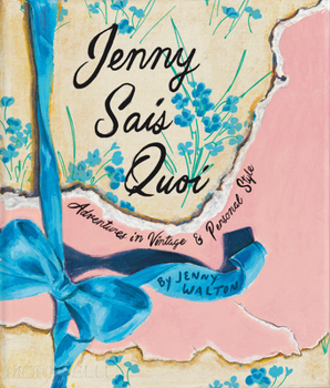 Hardcover Jenny Sais Quoi: Adventures in Vintage & Personal Style Book