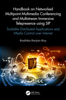 Paperback Handbook on Networked Multipoint Multimedia Conferencing and Multistream Immersive Telepresence Using Sip: Scalable Distributed Applications and Media Book