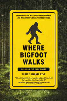 Paperback Where Bigfoot Walks: Crossing the Dark Divide Book