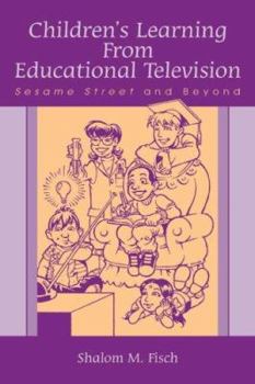 Children's Learning From Educational Television: Sesame Street and Beyond (Lea's Communication Series)