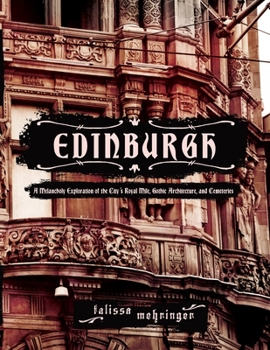 Paperback Edinburgh: A Melancholy Exploration of the City's Royal Mile, Gothic Architecture, and Cemeteries Book