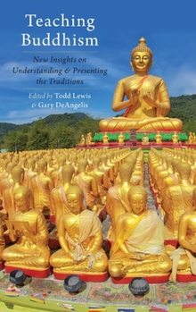 Hardcover Teaching Buddhism: New Insights on Understanding and Presenting the Traditions Book