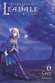 Paperback In the Land of Leadale, Vol. 6 (Light Novel): Volume 6 Book