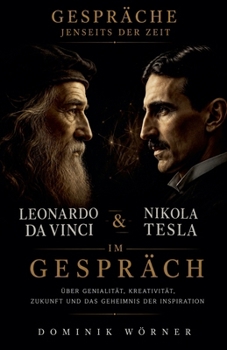 Paperback Leonardo da Vinci und Nikola Tesla im Gespräch [German] Book