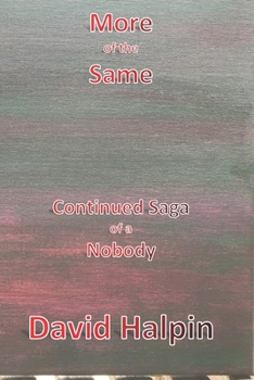 Paperback More of the Same: Continued Saga of a Nobody Book