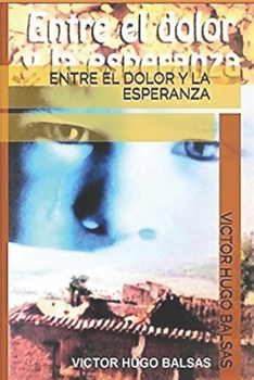 Paperback Entre El Dolor Y La Esperanza [Spanish] Book