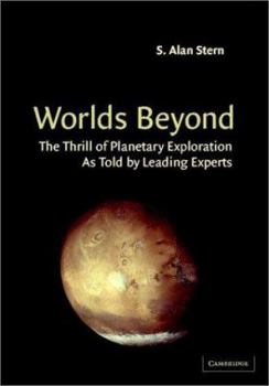 Hardcover Worlds Beyond: The Thrill of Planetary Exploration as Told by Leading Experts Book