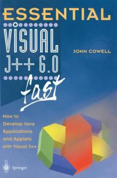 Paperback Essential Visual J++ 6.0 Fast: How to Develop Java Applications and Applets with Visual J++ Book