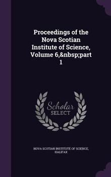 Hardcover Proceedings of the Nova Scotian Institute of Science, Volume 6, part 1 Book